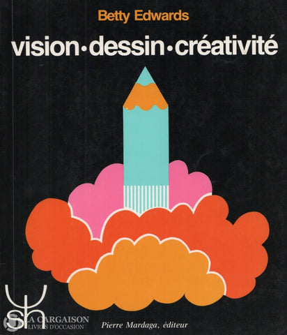 Edwards Betty. Vision Dessin Créativité Livre