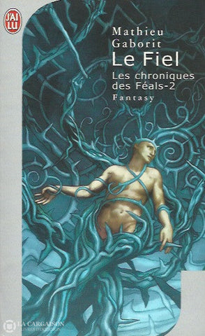 Gaborit Mathieu. Les Chroniques Des Féals - 2. Le Fiel. D’occasion Très Bon Livre