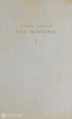 Groulx Lionel. Mes Mémoires (Complet En 4 Volumes) D’occasion - Acceptable Livre