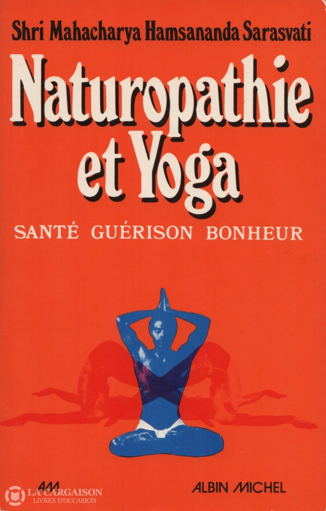 Hamsananda Sarasvati Shri Mahacharya. Naturopathie Et Yoga:  Santé Guérison Bonheur Doccasion - Bon