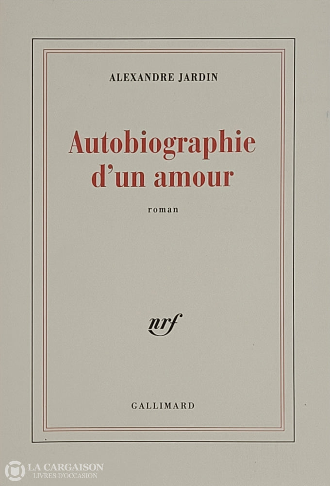 Jardin Alexandre. Autobiographie D’un Amour D’occasion - Très Bon Livre