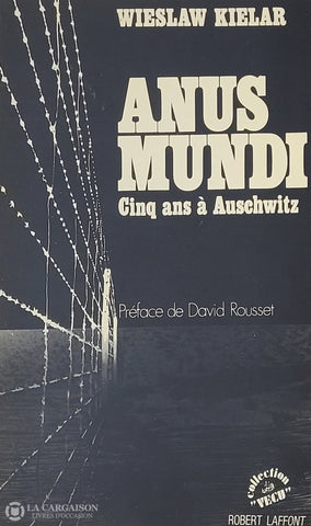 Kielar Wieslaw. Anus Mundi: Cinq Ans À Auschwitz D’occasion - Acceptable Livre