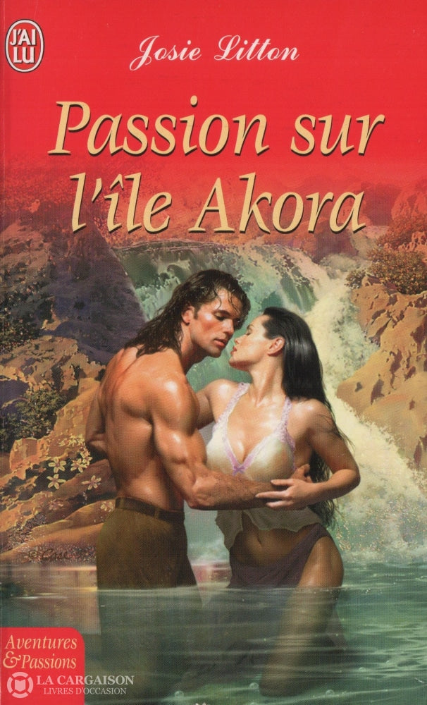 Litton Josie. Passion Sur Lîle Akora Livre