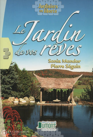 Mondor-Seguin. Jardin De Vos Rêves (Le) Doccasion - Très Bon Livre