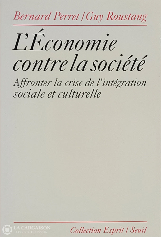 Perret / Roustang. Économie Contre La Société (L’): Affronter Crise De L’intégration