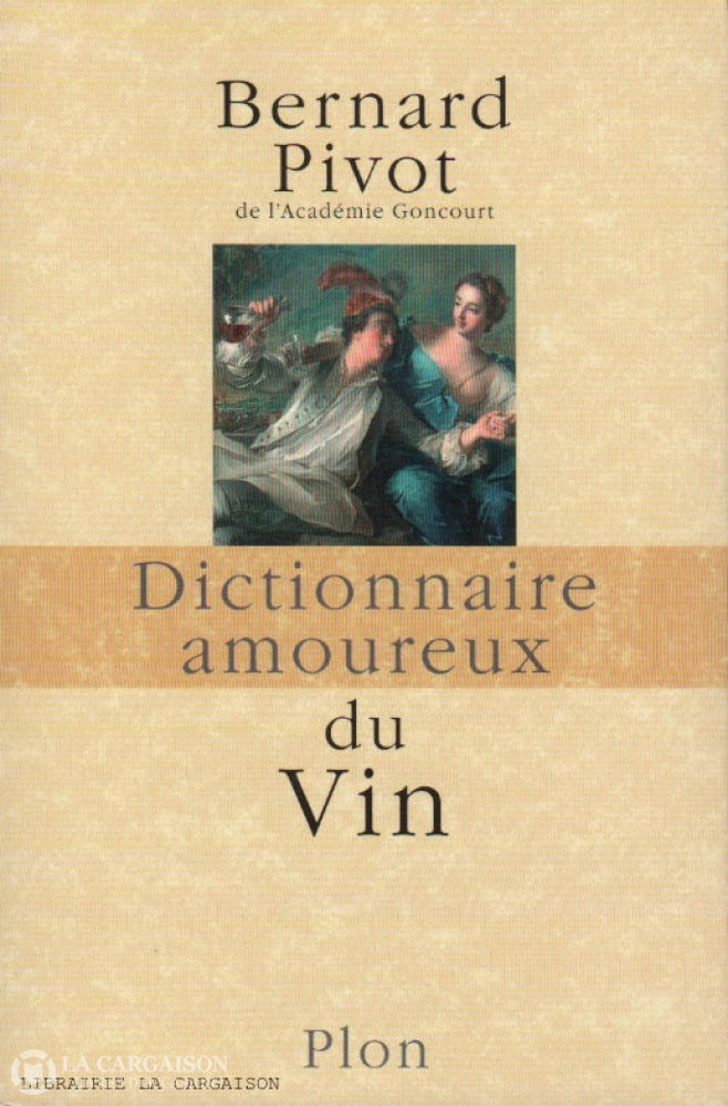 Pivot Bernard. Dictionnaire Amoureux Du Vin D’occasion - Très Bon Livre