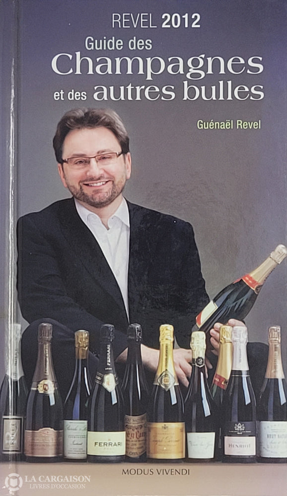 Revel Guenael. Revel 2012: Guide Des Champagnes Et Autres Bulles D’occasion - Très Bon Livre