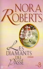 Roberts Nora. Diamants Du Passé (Les) Livre