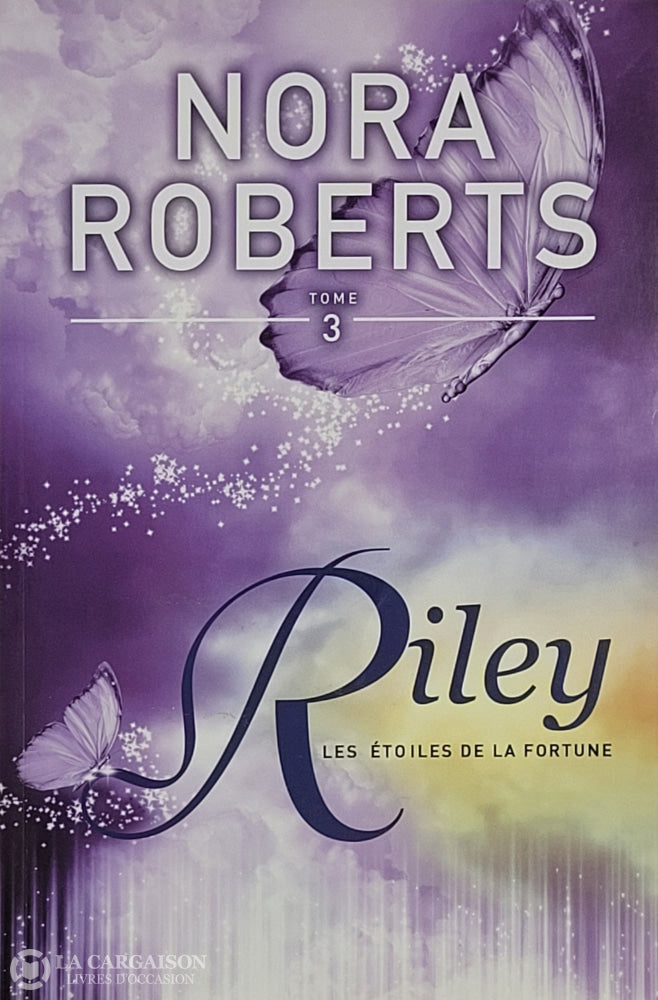 Roberts Nora. Étoiles De La Fortune (Les) - Tome 03: Riley D’occasion Très Bon Livre