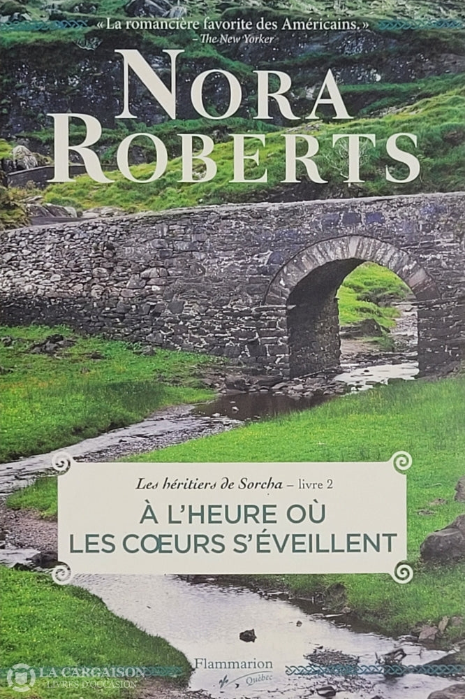 Roberts Nora. Héritiers De Sorcha (Les) - Tome 02: À L’heure Où Les Coeurs S’éveillent