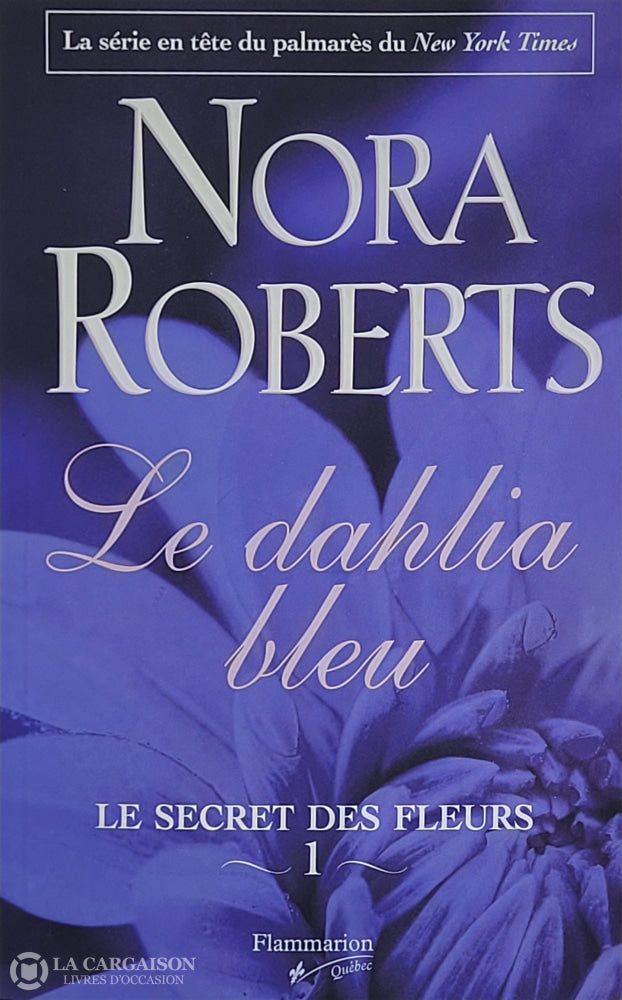 Roberts Nora. Secret Des Fleurs (Le) - Tome 01: Le Dahlia Bleu D’occasion Bon Livre