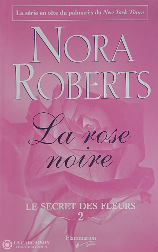 Roberts Nora. Secret Des Fleurs (Le) - Tome 02: La Rose Noire D’occasion Bon Livre