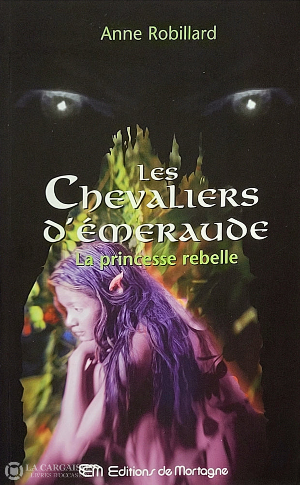 Robillard Anne. Chevaliers D’émeraude (Les) - Tome 04: La Princesse Rebelle D’occasion Bon Livre