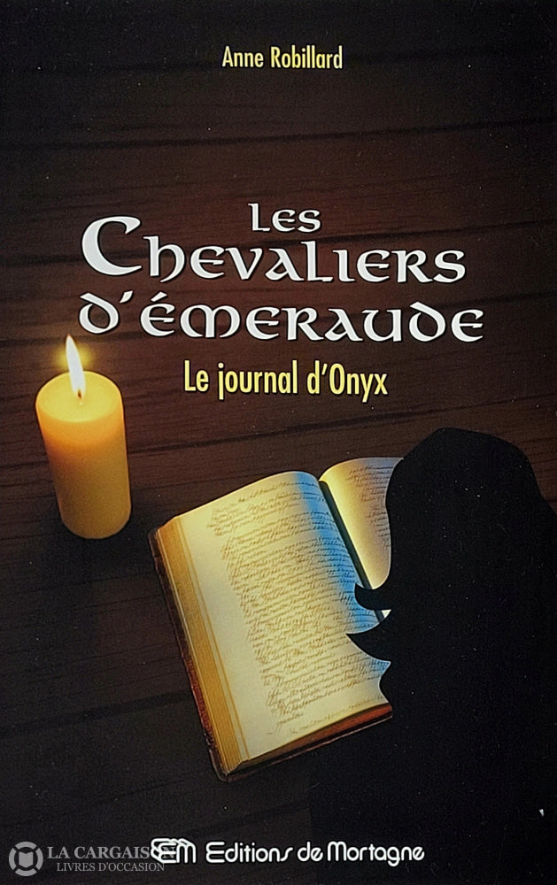 Robillard Anne. Chevaliers D’émeraude (Les) - Tome 06: Le Journal D’onyx D’occasion Bon Livre