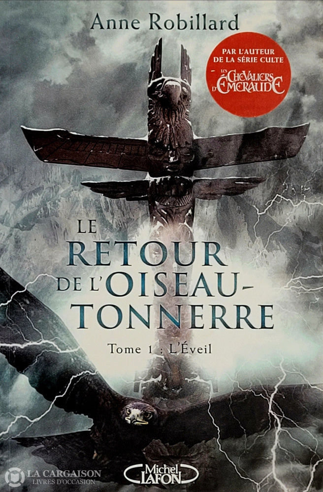 Robillard Anne. Retour De L’oiseau-Tonnerre (Le) - Tome 01: L’éveil D’occasion Très Bon Livre