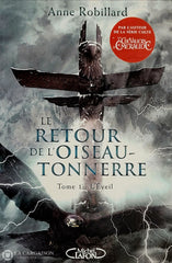 Robillard Anne. Retour De L’oiseau-Tonnerre (Le) - Tome 01: L’éveil D’occasion Très Bon Livre