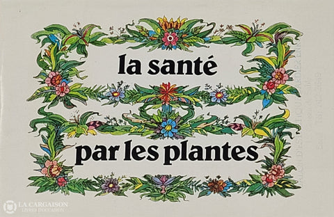 Romart Max W. Santé Par Les Plantes (La) D’occasion - Très Bon Livre