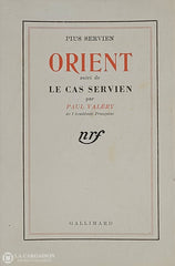 Servien / Valery. Orient Suivi De Le Cas Servien Livre