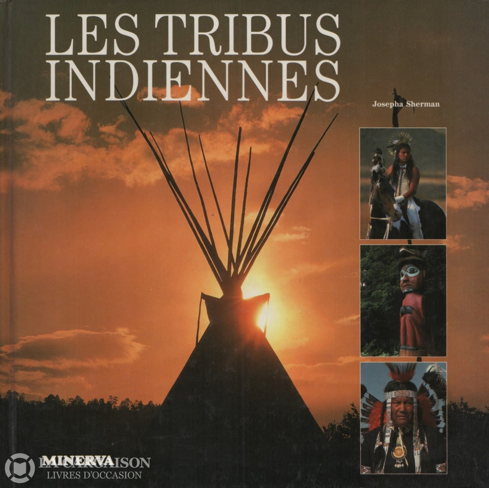 Sherman Josepha. Tribus Indiennes Damérique Du Nord (Les) Livre