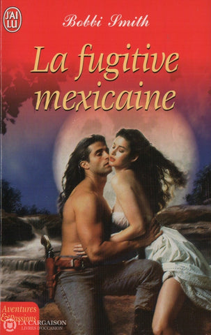 Smith Bobbi. Fugitive Mexicaine (La) Livre