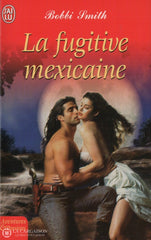 Smith Bobbi. Fugitive Mexicaine (La) Livre