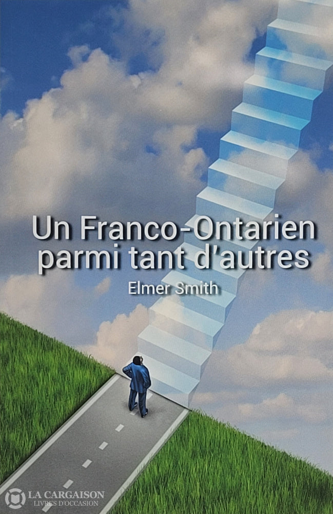 Smith Elmer. Un Franco-Ontarien Parmi Tant D’autres D’occasion - Très Bon Livre