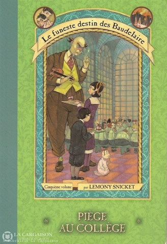 Snicket Lemony. Le Funeste Destin Des Baudelaire - Volume 05: Piège Au Collège D’occasion Très