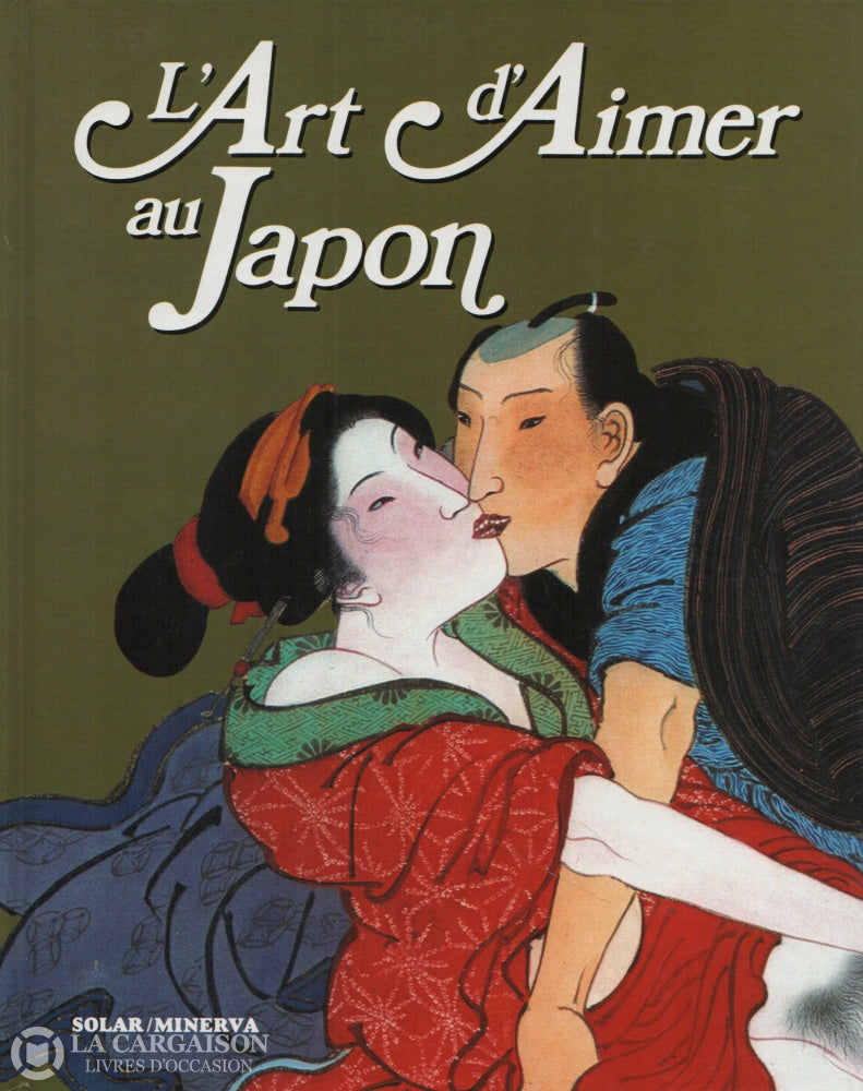 Soulie Bernard. Art D’aimer Au Japon (L’) Livre