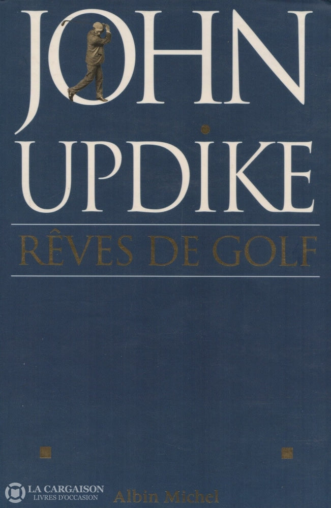 Updike John. Rêves De Golf Livre