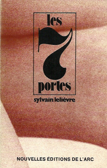 LELIEVRE, SYLVAIN. Les sept portes