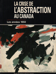 LECLERC, DENISE. La crise de l'abstraction au Canada. Les années 50