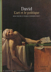 DAVID, JACQUES-LOUIS. David : L'art et le politique