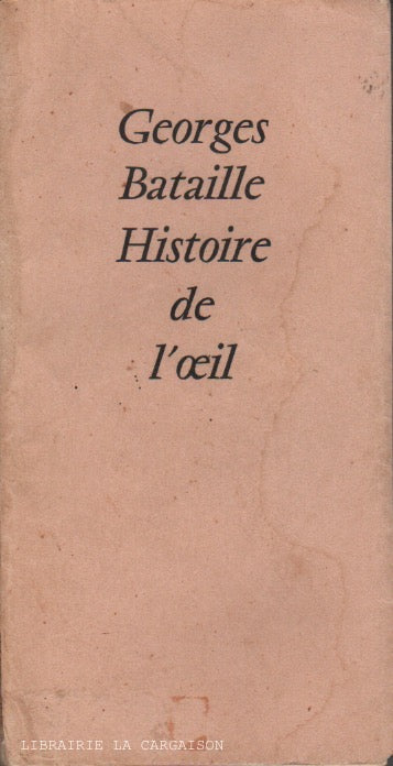 BATAILLE, GEORGES. Histoire de l'oeil