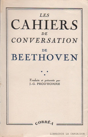 BEETHOVEN, LUDWIG VAN. Cahiers de conversation de Beethoven (Les) : 1819-1827