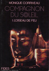 CORRIVEAU, MONIQUE. Compagnon du soleil - Tomes 1, 2 & 3 (Coffret : 3 volumes sous étui)