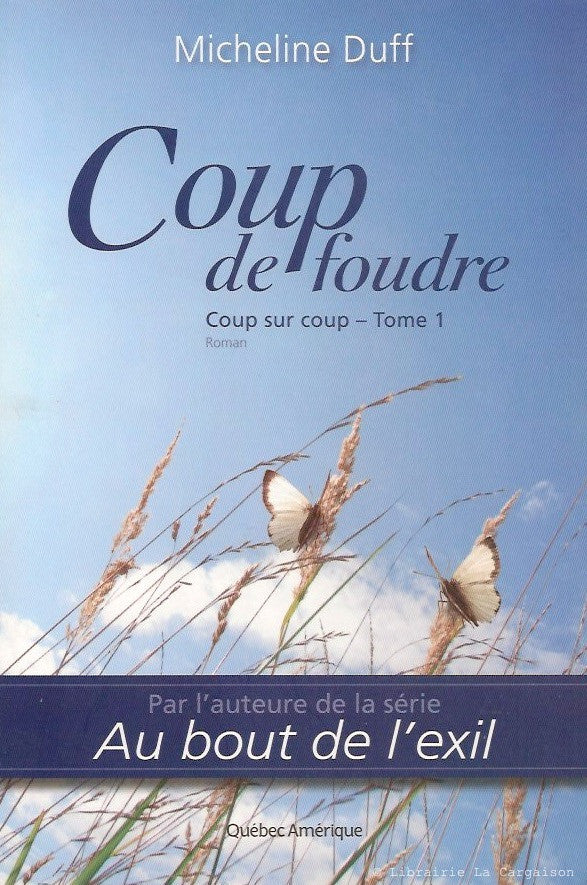 DUFF, MICHELINE. Coup sur coup. Tome 01. Coup de foudre.