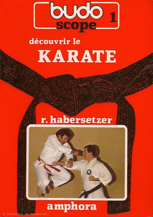 HABERSETZER, ROLAND. Découvrir... Le Karaté