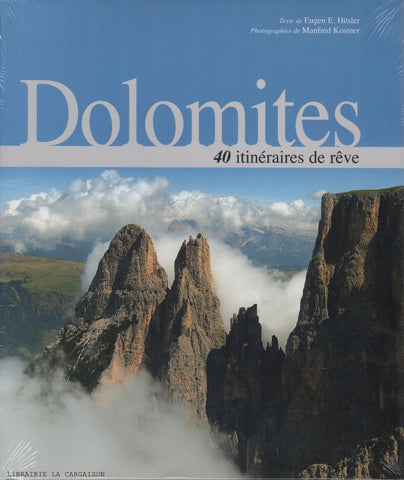 HUSLER-KOSTNER. Dolomites : 40 itinéraires de rêve