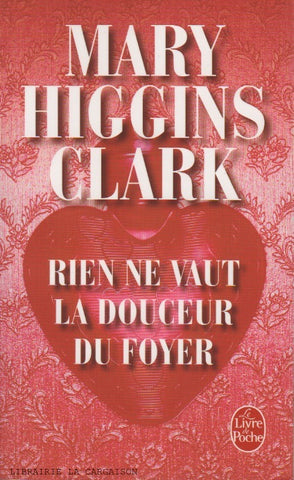 CLARK, MARY HIGGINS. Rien ne vaut la douceur du foyer