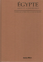 ROBERTS, DAVID. Égypte, hier et aujourd’hui