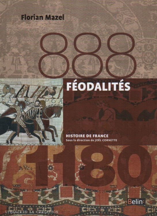 MAZEL, FLORIAN. Féodalités 888-1180