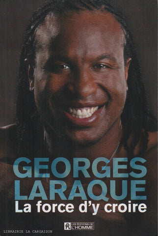 LARAQUE, GEORGES. La force d'y croire