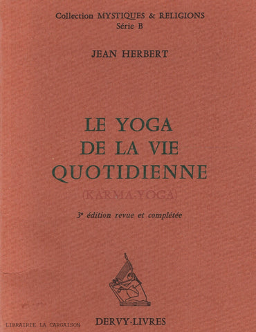 HERBERT, JEAN. Yoga de la vie quotidienne (Le) : Karma-Yoga - 3e édition