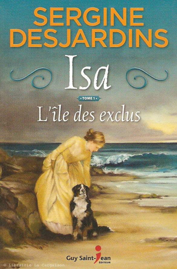 DESJARDINS, SERGINE. Isa - Tome 01 : L'île des exclus