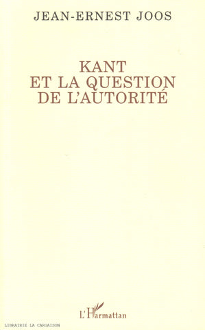 JOOS, JEAN-ERNEST. Kant et la question de l'autorité