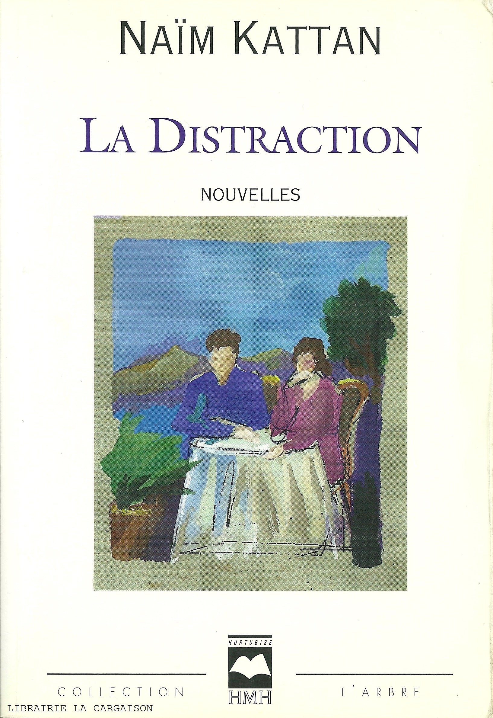 KATTAN, NAIM. Distraction (La) - Nouvelles