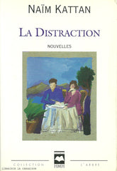 KATTAN, NAIM. Distraction (La) - Nouvelles