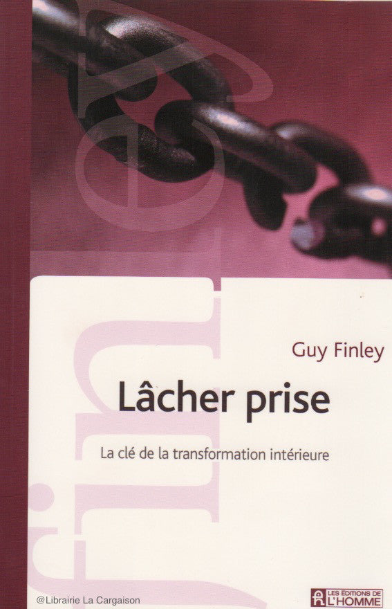 FINLEY, GUY. Lâcher prise : La clé de la transformation intérieure