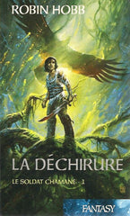 HOBB, ROBIN. Le soldat chamane - Tome 01 : La déchirure