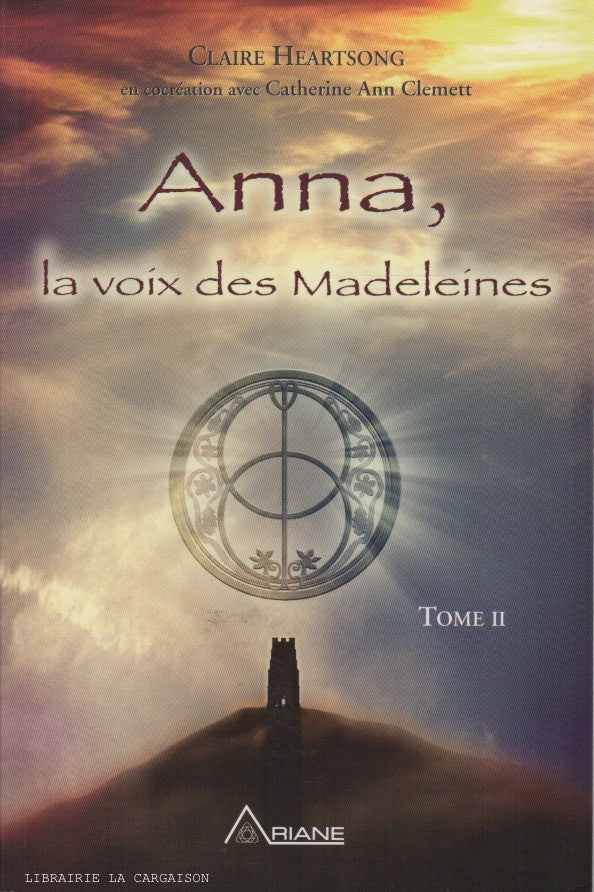 HEARTSONG, CLAIRE. Anna, la voix des Madeleines - Tome 02